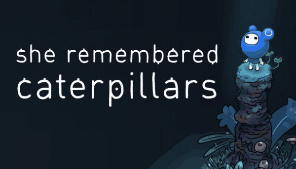 She Remembered Caterpillars
