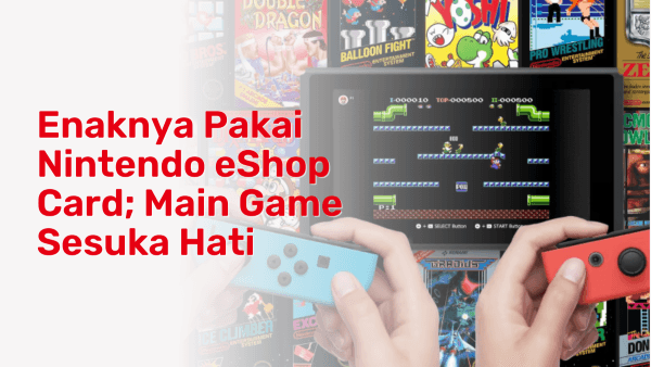 Asyiknya Pakai Nintendo eShop Card, Bisa Main Game Sesuka Hati