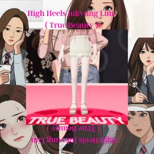 High Heels Jukyung Lim ( True Beauty ) 👠