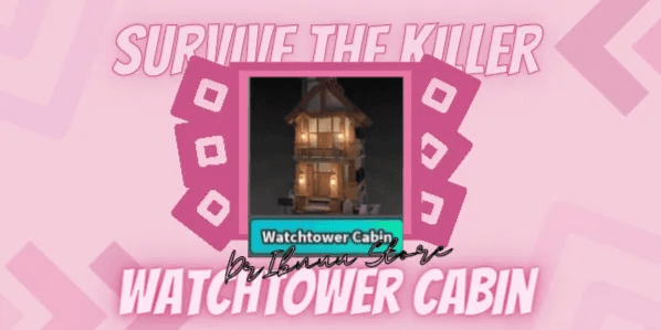 Watchtower Cabin | Survive The Killer