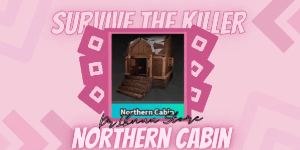 Northern Cabin | Survive The Killer