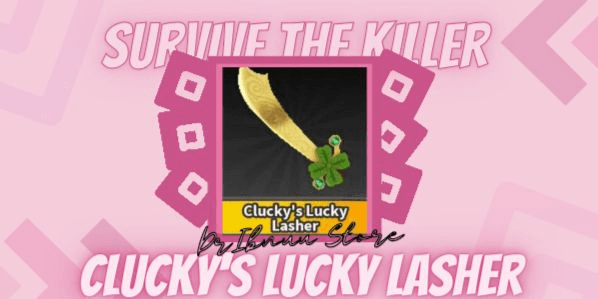 Gambar Product Clucky Lucky Lasher ( CLL ) | Survive The Killer