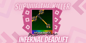 Infernal Deadlift | Survive The Killer
