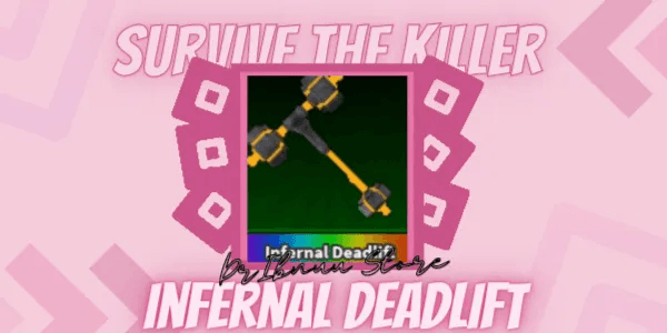 Infernal Deadlift | Survive The Killer
