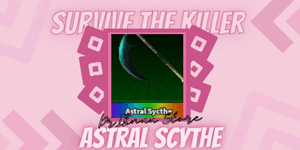 Astral Scythe | Survive The Killer