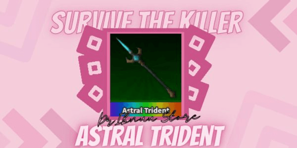 Gambar Product Astral Trident | Survive The Killer