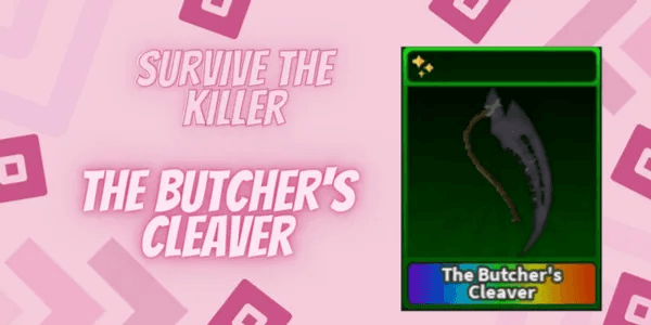 The Butcher's Cleaver | Survive The Killer