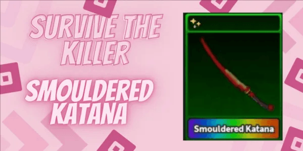 Smouldered Katana | Survive The Killer