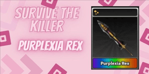 Purplexia Rex | Survive The Killer