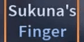 Sukuna Fingers - A Universal Time (AUT)
