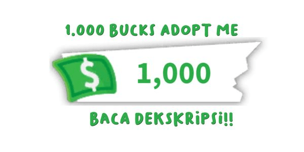 Gambar Product 1000 Bucks Adopt Me - Baca Dekskripsi