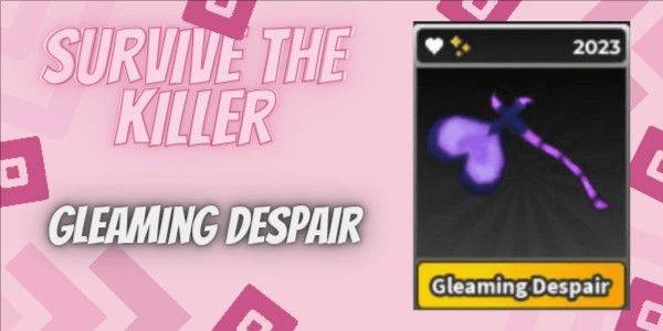 Gambar Product Gleaming Despair | Survive The Killer