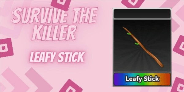 Gambar Product Leafy Stick | Survive The Killer