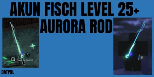 Gambar Product AURORA ROD LEVEL 25+ AKUN FISCH