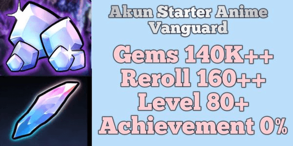 Gambar Product Akun Starter 160+ Reroll + 140K+ Gems ~ Anime Vanguard