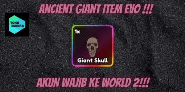 Gambar Product Ancient Giant Item Evo!!!