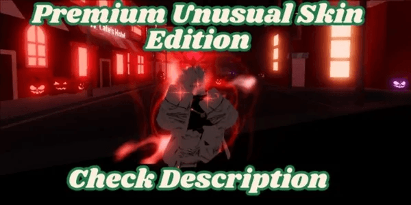 Premium Unusual Skin Edition Check Description | A Universal Time