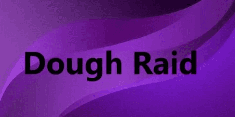Dough Raid