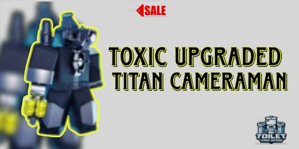 Gambar Product Toxic Upgraded Titan Cameraman - Toilet Tower Defense