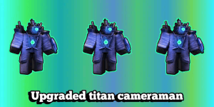 Upgraded Titan Cameraman-Skibidi tower defense
