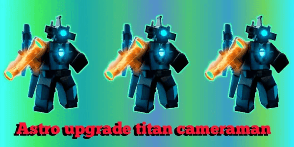 Astro upgrade titan cameraman-TTD