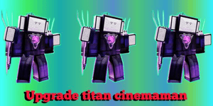 Upgrade Titan Cinemaman (alter göttlicher)-Toilet Tower Defense
