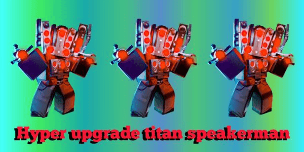 Gambar Product Hyper upgrade titan speakerman-TTD