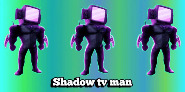 Shadow Tv Man-TTD