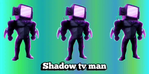 Shadow Tv Man-TTD