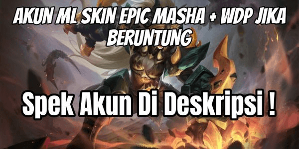 Gambar Product Akun Ml Skin Epic Masha (Tidak Termasuk Hero Masha) +Wdp Jika Beruntung ,Mobile Legends