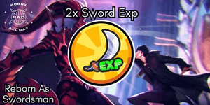2x Sword Exp - Reborn As Swordsman