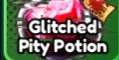 Glitched Pity Potion (Anime Last Stand)