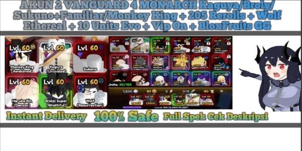 Gambar Product AKUN 2 VANGUARD 4 MONARCH Kaguya/Broly/Sukuno+Familiar/Monkey King + 205 Rerolls + Wolf Ethereal + 10 Units Evo + Vip On + BloxFruits GG