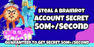 AKUN SECRET 50M+/SECOND - STEAL A BRAINROT
