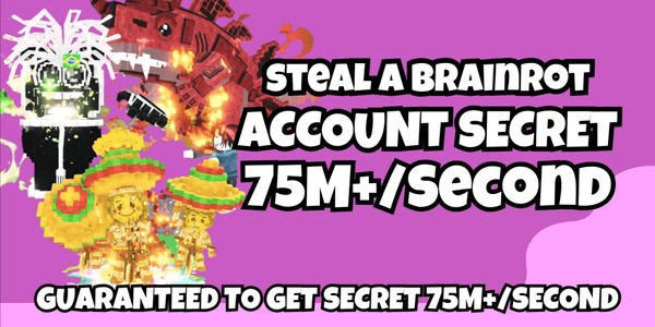 AKUN SECRET 75M+/SECOND - STEAL A BRAINROT