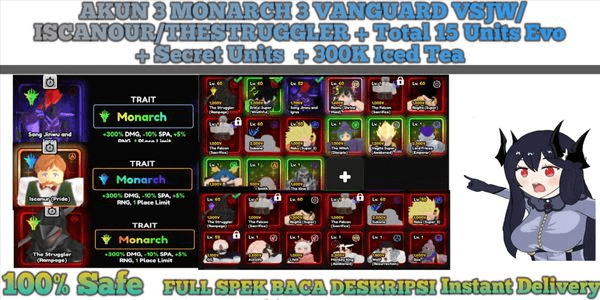 Gambar Product AKUN 3 MONARCH 3 VANGUARD VSJW/ISCANOUR/THESTRUGGLER + Total 15 Units Evo + Secret Units + 300K Iced Tea