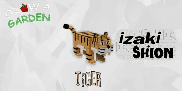 Tiger - Grow a garden