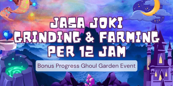 Joki Grinding & Farming Per 12 Hours | Grow A Garden