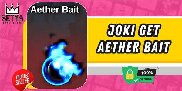 Gambar Product JOKI PREMIUM - GET AETHER BAIT
