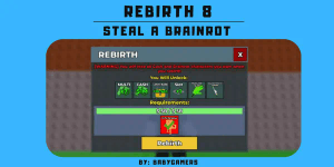 REBIRTH 8 - STEAL A BRAINROT