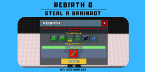 REBIRTH 6 - STEAL A BRAINROT