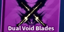 Dual Void Blades