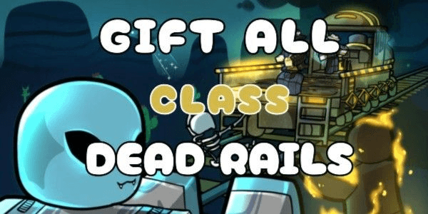 Gambar Product GIFT ALL CLASS | DEAD RAILS