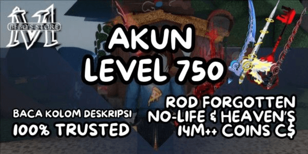 Gambar Product AKUN FISCH LEVEL 750 (ROD FORGOTTEN FANG, NO-LIFE ROD, ROTD, TRIDENT ROD)