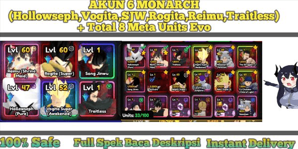 Gambar Product AKUN 6 MONARCH (Hollowseph, Vogita, SJW, Rogita, Reimu, Traitless) + Total 8 Meta Units Evo