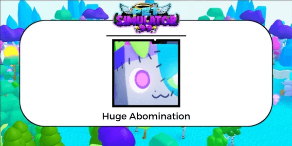 Huge Abomination