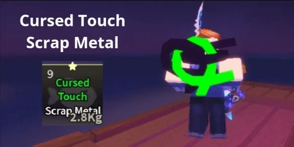 Cursed Touch Scrap Metal