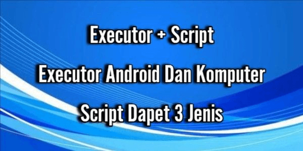 Gambar Product EXECUTOR + SCRIPT