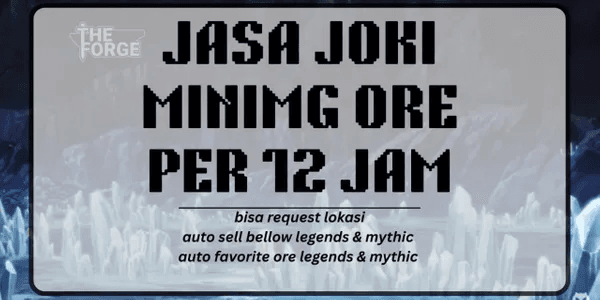 Jasa Joki Mining Ore Per 12 Jam - The Forge
