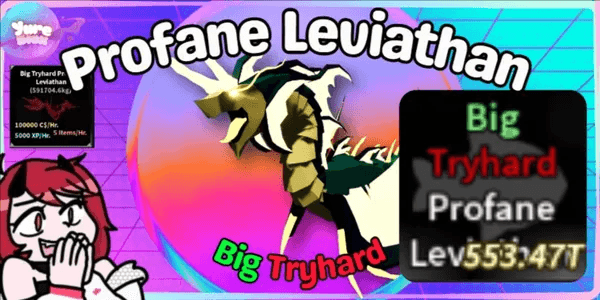 Big Tryhard Profane Leviathan 100k$ Hr